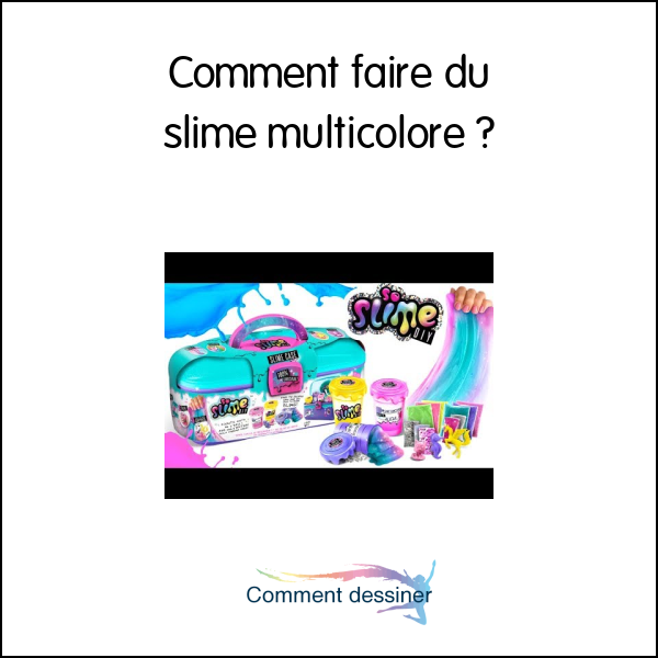 Comment faire du slime multicolore